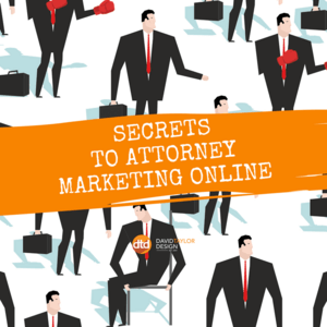 Secrets to Attorney Marketing Online
