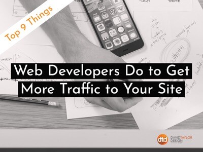 Top 9 Things Web Developers Do to Get More Traffic to Your Site