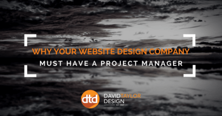 Why Your Website Design Company Must Have A Project Manager